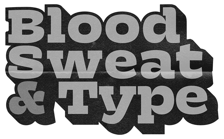 Blood, Sweat and Type
