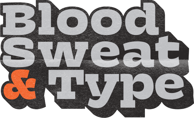 Blood, Sweat and Type